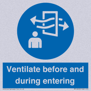 Ventilate before and during entering